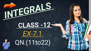 CLASS 12 MATHS INTEGRALS EXERCISE 71 Q11to22 NCERT 2024 [upl. by Hammad]