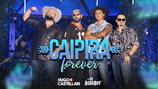 CAIPIRA FOREVER  Hugo amp Castellari UsAgroboy Ao Vivo em Uberlândia [upl. by Atkinson]