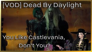 VOD Dead By Daylight  You Like Castlevania Dont You [upl. by Aenad]