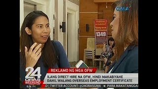 24 Oras Ilang direct hire na OFW hindi makabiyahe dahil walang Overseas Employment Certificate [upl. by Nottus963]