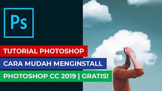 Tutorial Menginstall Adobe Photoshop CC 2019  GRATIS [upl. by Dianthe]