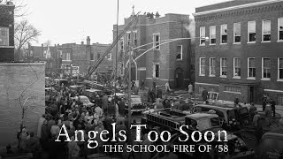 Angels Too Soon The School Fire of 58 — A Chicago Stories Documentary [upl. by Morocco]