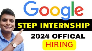 Google Step Internship 2024  Google Officially Announce STEP Intern Hiring 2024  Latest Hiring [upl. by Odoric]