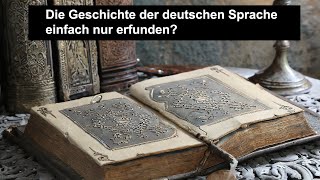 Ist die Geschichte der deutschen Sprache einfach nur erfunden [upl. by Rosemary]