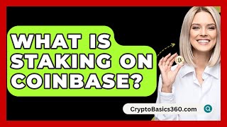 What Is Staking on Coinbase  CryptoBasics360com [upl. by Hendon]