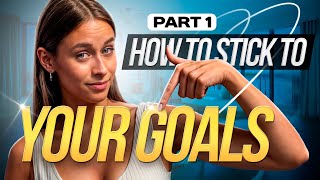 How to ACTUALLY Stick to Your Goals FULL GUIDE [upl. by Eiahpets]