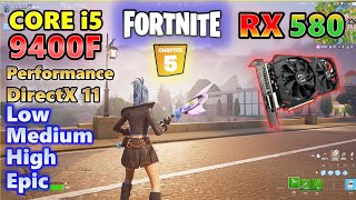 RX 580×CORE i5 9400Ffortnite chapter5 Season1performanceDirextX 11 Low Med High EpicフォートナイトFPS [upl. by Ransom]