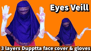 3 layers Dupptta face cover Double Gloves🧤Eyes Veill full tight face cover how facecover [upl. by Nomyad]