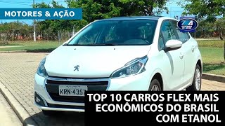 Top 10 carros Flex mais econômicos do Brasil com Etanol  Combustível  motoreseacao [upl. by Aniratak]