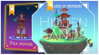 Hidden Lands  Land of Emperors Tea House [upl. by Yrrehc]