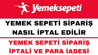 Yemek Sepeti Sipariş İptal Etme  Yemek Sepeti Sipariş İptali Para İadesi [upl. by Aneez323]