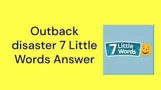 Outback disaster 7 Little Words Answer [upl. by Mcspadden]