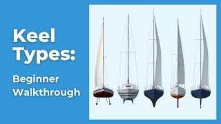 Sailboat Keel Types 10 Most Common Keels Explained [upl. by Zima164]