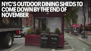 NYCs outdoor dining sheds to come down by the end of November [upl. by Aret]