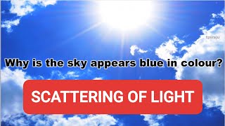 Scattering of light why does sky appears blue in colour [upl. by Ahidam]