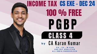 PGBP  INCOME TAX LEC 4 CS EXE DEC 2024 TAX LAWS  CA KARAN KUMAR onlineclasses [upl. by Haron]