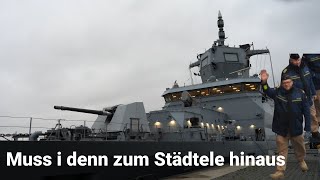 quotMuss i denn zum Städtele hinausquot zum Abschied der Fregatte BadenWürttemberg aus Wilhelmshaven [upl. by Estes68]