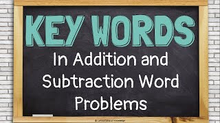 Key Words in Addition and Subtraction Word Problems [upl. by Leuqer]