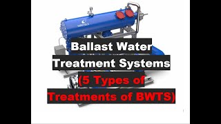 Ballast Water Treatment Systems 5 Types of Treatments of BWTS [upl. by Sacksen]