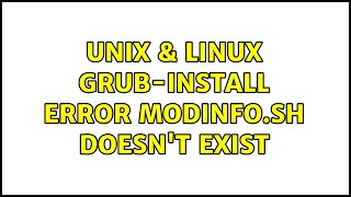 Unix amp Linux grubinstall error modinfosh doesnt exist [upl. by Eniretac]