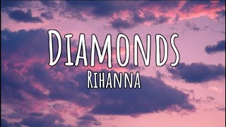 Rihanna  Diamonds Lyrics [upl. by Essiralc213]