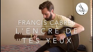 LENCRE DE TES YEUX  Francis CABREL Cover [upl. by Player847]