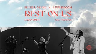 Rest On Us  Elyssa Smith  Bethel Music x UPPERROOM [upl. by Mercy954]