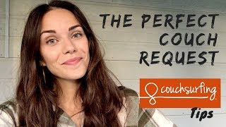 How To Write THE PERFECT COUCH REQUEST  Couchsurfing Tips [upl. by Alracal]