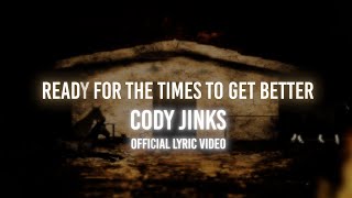 Cody Jinks  Ready For The Times To Get Better  Official Lyric Video [upl. by Bruce]