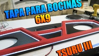 TABLA PARA BOCINAS 6X9  SOMBRERERA   TSURU 3 RESUMEN  CAR AUDIO [upl. by Ettedanreb]