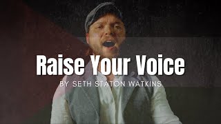 Raise Your Voice Original Song by Seth Staton Watkins [upl. by Timrek566]