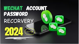 Wechat Account passwordrecovery 2024 မေ့နေတဲ့wechat Accountရဲ့password ကိုပြန်ချိန်းနည်း2024 new [upl. by Conner511]