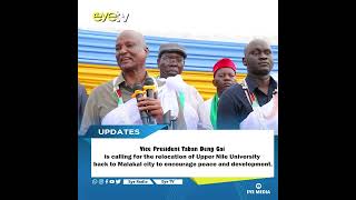 Upper Nile University should be relocated to Malakal city to encourage peace VP Taban Deng Gai [upl. by Ezeerb]