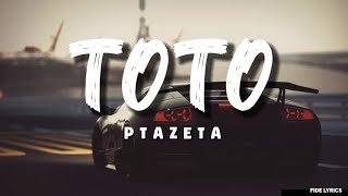 Ptazeta  Toto Letra [upl. by Enibas]