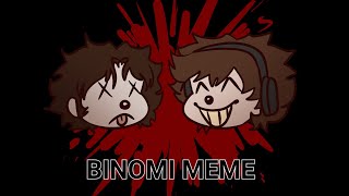 BINOMI  Animation meme ☆ Maretu [upl. by Anyrak919]