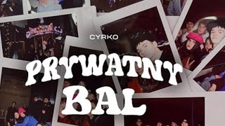 CYRKOPRYWATNY BAL TEKST [upl. by Anselm]