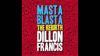 Dillon Francis  Masta Blasta THE REBIRTH Official Full Stream [upl. by Adiari759]