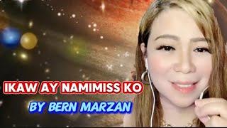 IKAW AY NAMIMISS KO  BY BERN MARZAN  COVER  LYRICS BY CICI LADY [upl. by Bertsche859]