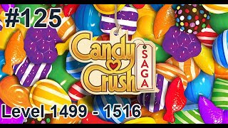 Candy Crush Saga Walkthrough Part 125  Level 1499  1516 [upl. by Averat]