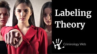 Labeling Theory How the Labelling Approach Explains Deviance and Crime in Criminology and Sociology [upl. by Darcia]