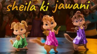 Sheila ki jawani  chipmunks song  Hindi [upl. by Normi129]