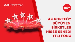 Ak Portföy Büyüyen Şirketler Hisse Senedi TL Fonu  BUY [upl. by Sayer]