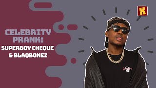 SUPERBOY CHEQUE Pranks Blaqbonez  Celebrity Pranks [upl. by Hazel]