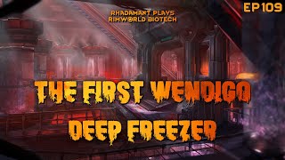 RimWorld Biotech The First Wendigo  Deep Freezer  EP109 [upl. by Eelana404]