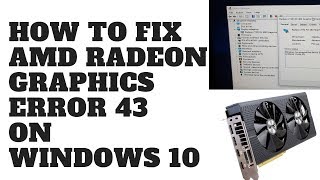 How to Fix AMD Radeon Graphics Error 43 on Windows 10 [upl. by Mullane813]