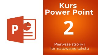 Kurs Power Point 02  Pierwsze strony i formatowanie tekstu [upl. by Benjamin]