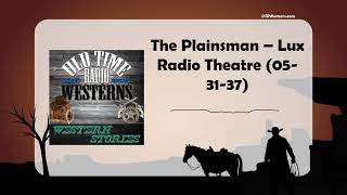 The Plainsman – Lux Radio Theatre 053137 [upl. by Nanah174]