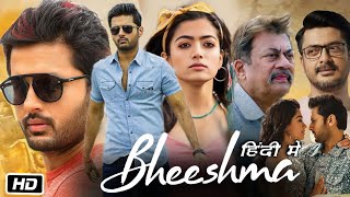 Bheeshma Full HD Movie in Hindi Dubbed  Nithin  Rashmika Mandanna  Jisshu S  Review and Story [upl. by Ymmas]