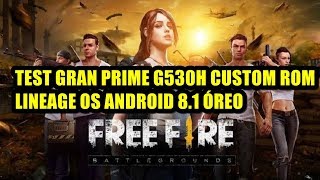 Test Free Fire Galaxy Gran Prime G530H Custom Rom Lineage Os Android 8 1 Óreo [upl. by Nnylg483]