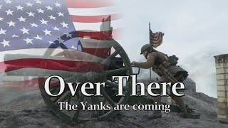 Over There  USA WWI Song  A Battlefield Cinematic [upl. by Tristam602]